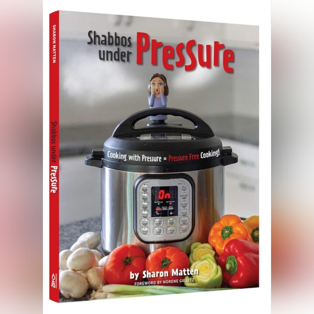 Shabbos Under Pressure Cookbook